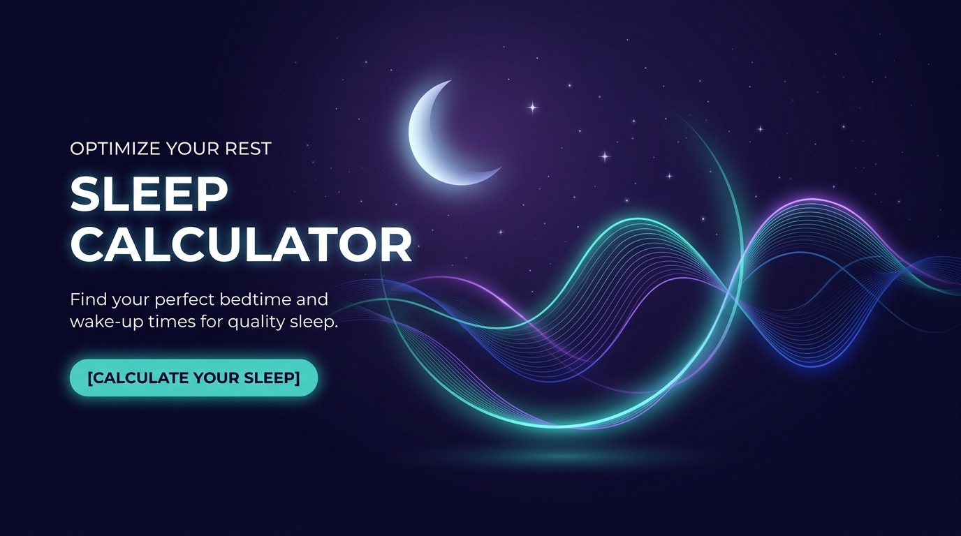 Sleep Calculator – Calculate Bedtime & Wake Up Times